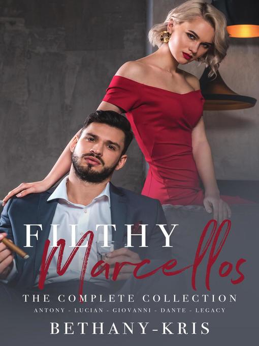 Title details for Filthy Marcellos by Bethany-Kris - Available